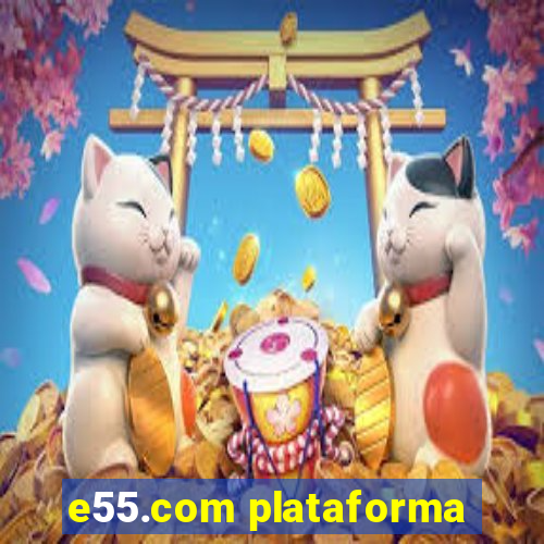 e55.com plataforma